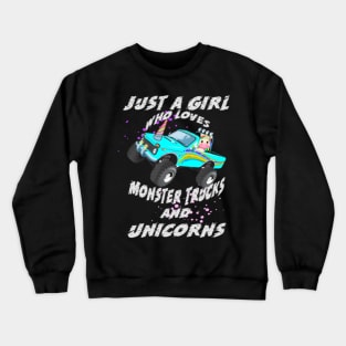Just A Girl Who Loves Monster Trucks And Unicorns- Crewneck Sweatshirt